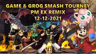 Game & Grog Smash Tourney (PM EX Remix 12-12-2021)