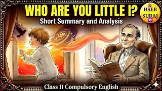 Who are You Little i? Summary in Nepali Class 11 Compulsory English | e. e. cummings | Hseb Suraj