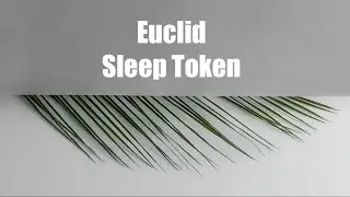 Euclid by Sleep Token ￼- listening to my followers, favorite songs!!￼