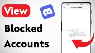 How To View Blocked Accounts in Discord Mobile (Updated)
