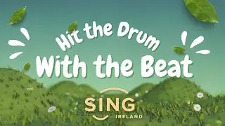 Hit the Drum with the Beat - The Great Kids | Sing Ireland