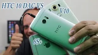 ЦАП HTC 10 против iPhone 6S Plus и LG V10 (#Verizon)