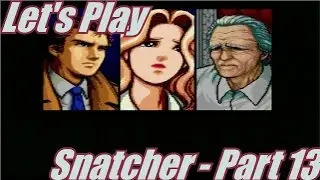 Snatcher playthrough - Part 13