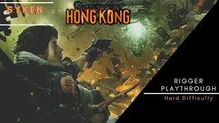 (01) Shadowrun Hong Kong, Rigger Hard playthrough