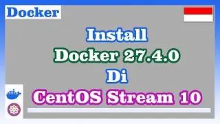 Install Docker 27.4.0 di Centos Stream 10