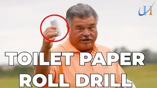 The Toilet Paper Roll Drill - John Hughes Golf