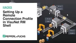 Pepperl+Fuchs Hacks: Setting Up a Remote Connection Profile in VisuNet RM Shell