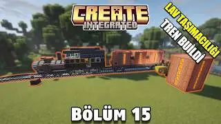 LAVI TRENLE GETİRİYORUZ ! | Create Integrated | Modlu Minecraft T&uuml;rk&ccedil;e B&ouml;l&uuml;m 15