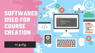 Softwares used in course creation | in தமிழ்
