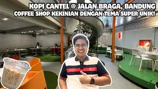 COFFEE SHOP INI PUNYA FASILITAS PROSOTAN UNTUK DEWASA?! Kopi Cantel @ Jalan Braga, Bandung
