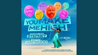 You Make Me High (Terry Hunter & James Poyser Radio Mix)