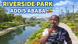 How Riverside Park Is Transforming Addis Ababa 🇪🇹