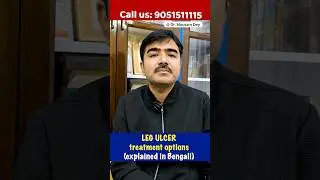 LEG ULCER - Treatment options #bengali | Dr. Mousam Dey - Intervention Radiologist