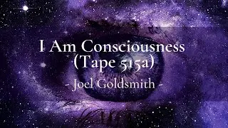 I Am Consciousness &ndash; Tape 515A by Joel Goldsmith