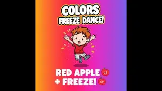 🎵 Happy Colors Dance! Red Apple &rarr; FREEZE &rarr; Orange Pumpkin SPIN!
