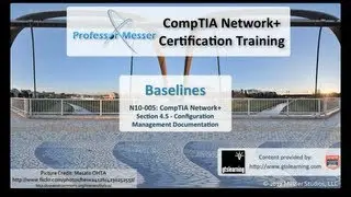 Baselines - CompTIA Network+ N10-005: 4.5