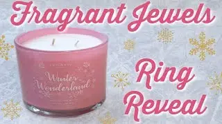 Fragrant Jewels Ring Reveal - Winter Wonderland Candle!