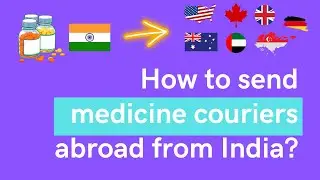 How to Send Medicines Abroad from India? Reliable International Medicine Courier - Process & Charges