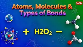 Atoms ⚛️ Aur Bonds 🧬 Ka Secret Kya Hai? Super Easy Explanation 🤗
