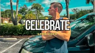 CELEBRATE - Майк Мэлагис (Lyric Video)