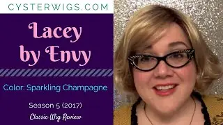 CysterWigs Wig Review: Lacey by Envy, Color: Sparkling Champagne [S5E668 2017]