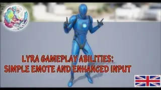 Unreal Lyra Gameplay Ability System (GAS) & Enhanced Input