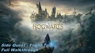 Hogwarts Legacy, Side Quest &ldquo;Flight Test&rdquo; - Full Walkthrough