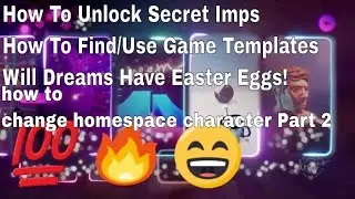 Dreams Ps4 How To Unlock Imps how to Customize Imps/Change Homespace Character