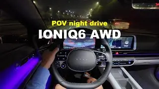 Hyundai IONIQ6 long range AWD POV night drive
