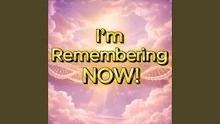 I'm Remembering Now