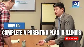 How to Complete a Parenting Plan in Illinois