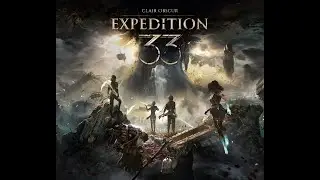 Ng&agrave;y 3 chơi thử Clair Obscur: Expedition 33