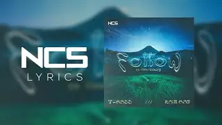 T-Mass & Rain Man - Follow (feat. Vikki Gilmore) [NCS Lyrics]