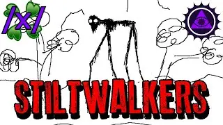 Stiltwalkers: Sightings and Encounters | 4chan /x/ 2008 Paranormal Greentext Stories Thread