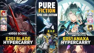 E2S1 Blade Hypercarry & E0S1 Anaxa Hypercarry | Pure Fiction 4 | Honkai Star Rail 3.8