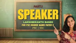SPEAKER POWERS AND FUNCTIONS | PSC DEGREE MAINS|SECRETARIAT ASSISTANT | CONSTITUTION|SPECIAL TOPICS 