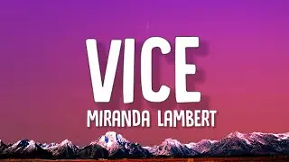 Miranda Lambert - Vice (Lyrics)