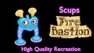 Scups - Fire Bastion (HQ Recreation)