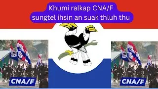 CNA/F Sungtel Khumi ralkap pawl an suak theh thu//Chin ram thuthang//Chin thuthang #laitong
