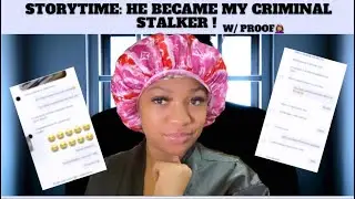 Storytime: He Turned Into My Crazy Stalker & Went To Jail!! | I Have The Evidence 🤣| AmorNae