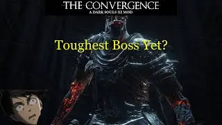 Is Yhorm the Toughest boss? -Dark souls 3 convergence mod