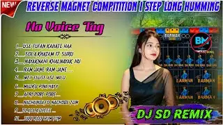 Reverse 🔥Magnet Compition 💥1 Step Long 💫 Humming __Dj SD Remix __C.K Road Se #bmpowercompition 