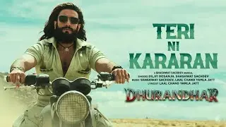Teri Ni Karan | Dhurandhar | Ranveer Singh ShashwatSachdev, Diljit Dosanjh,Lal Chand Yamla Jatt#yt