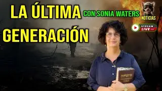 ¿ESTAMOS EN EL DFINAL DE LOS TIEMPOS? CON SONIA WATERS Y JRENTRECOMILLAS