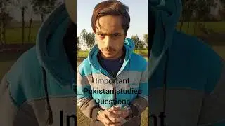 Top important Questions about🇵🇰 Pakistan studies