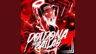 DOIDONA NO BAIL&Atilde;O (MEGA SLOWED)