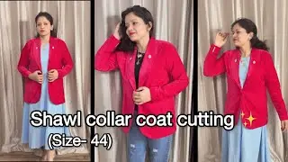 Shawl collar coat cutting ✨