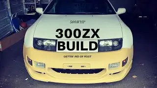 Gettin' Rid of Rust: Project 300zx TT