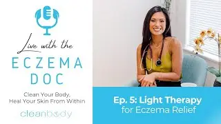 Ep. 5: Light Therapy for Eczema Relief