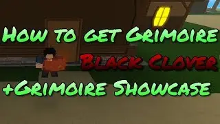 How to Get Grimoire/Magic & Fire Grimoire Showcase! Clover Online [Pre Alpha Release]